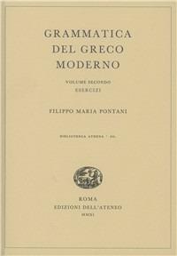 Grammatica del greco moderno. Vol. 2: Esercizi. - Filippo Maria Pontani - copertina