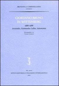 Giordano Bruno in Wittenberg. 1586-1588. Aristoteles, Raimundus Lullus, Astronomie - copertina