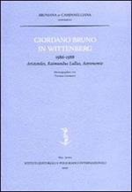 Giordano Bruno in Wittenberg. 1586-1588. Aristoteles, Raimundus Lullus, Astronomie
