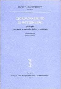 Giordano Bruno in Wittenberg. 1586-1588. Aristoteles, Raimundus Lullus, Astronomie - copertina
