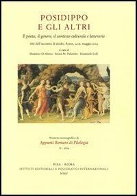 Posidippo e gli altri. Il poeta, il genere, il contesto culturale e letterario. Atti dell'Incontro di studio (Roma, 14-15 maggio 2004) - copertina