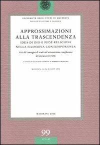 Approssimazioni alla trascendenza. Idea di Dio e fede religiosa nella filosofia contemporanea. Atti del Convegno (Macerata, 22-24 maggio 2003) - copertina