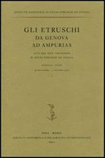 Gli etruschi da Genova ad Ampurias. Atti del 24° Convegno di studi etruschi ed italici (Marseilles-Lattes, 26 settembre-1 ottobre 2002). Ediz. illustrata