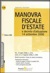 Manovra fiscale d'estate e decreto d'attuazione 14 settembre 2006 - Giovanni Fiore,Antonio Claser - copertina