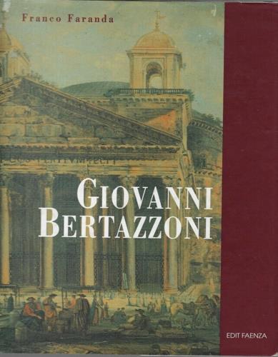 Giovanni di Matteo Bertazzoni pittore lucensis (Lugo, 1805-1884). Catalogo generale - Franco Faranda - copertina