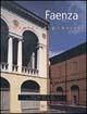 Faenza. Immagini e pensieri - Claudio Piersanti,Rita Rava - copertina