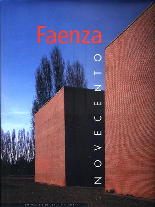 Faenza. Novecento - Rita Rava,Claudio Piersanti - copertina