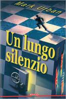Un lungo silenzio - Mark Urban - copertina
