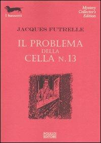 Il problema della cella n°13 - Jacques Futrelle - copertina
