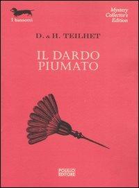 Il dardo piumato - Darwin L. Teilhet,Hildegarde Teilhet Tolman - copertina