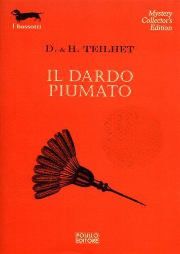 Il dardo piumato - Darwin L. Teilhet,Hildegarde Teilhet Tolman - 3