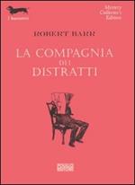 La compagnia dei distratti