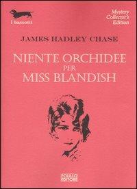 Niente orchidee per Miss Blandish - James Hadley Chase - copertina