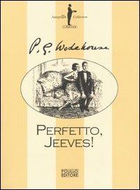 Perfetto, Jeeves - Pelham G. Wodehouse - copertina