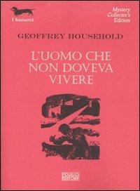 L'uomo che non doveva vivere - Geoffrey Household - copertina