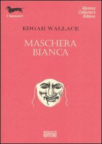 Maschera bianca - Edgar Wallace - copertina