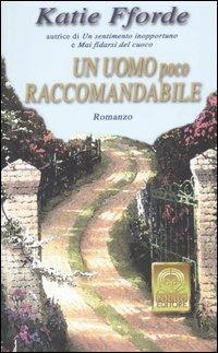 Un uomo poco raccomandabile - Katie Fforde - copertina