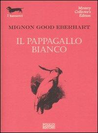 Il pappagallo bianco - Mignon G. Eberhart - 3