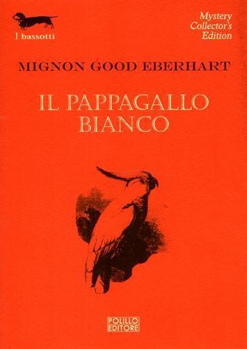 Il pappagallo bianco - Mignon G. Eberhart - copertina