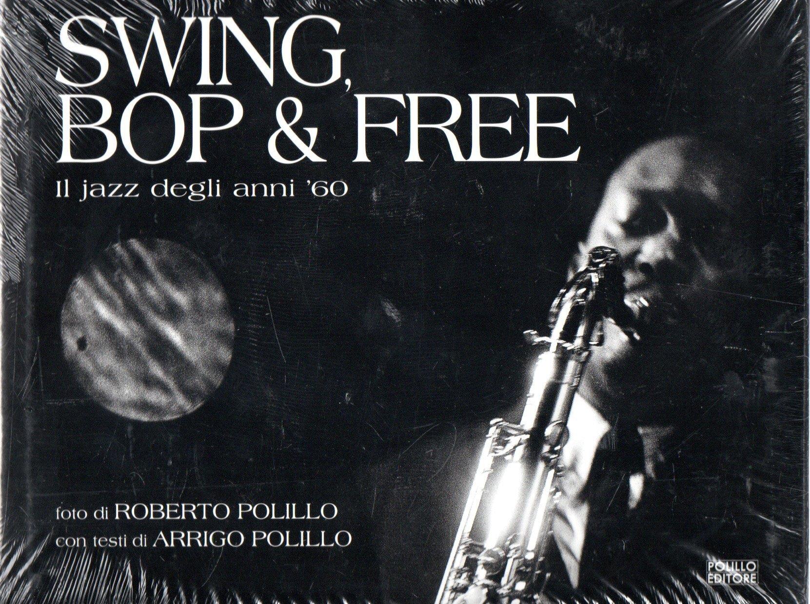 Swing, bop & free. Il jazz degli anni '60