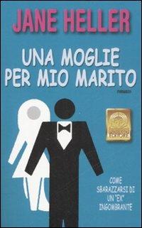 Una moglie per mio marito - Jane Heller - copertina