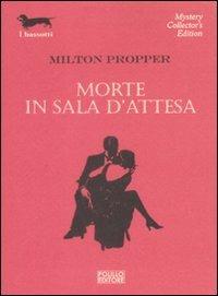 Morte in sala d'attesa - Milton Propper - copertina