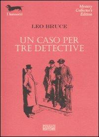 Un caso per tre detective - Leo Bruce - 2