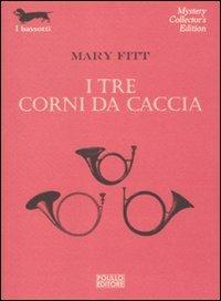 I tre corni da caccia - Mary Fitt - copertina
