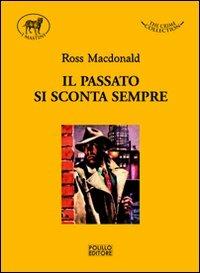 Il passato si sconta sempre - Ross MacDonald - copertina