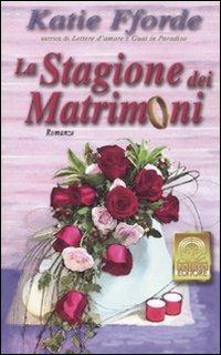 La stagione dei matrimoni - Katie Fforde - 2