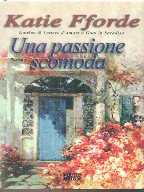 Una passione scomoda - Katie Fforde - 3