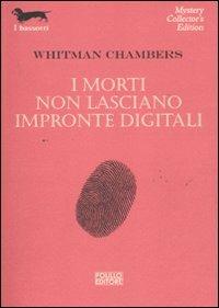 I morti non lasciano impronte digitali - Whitman Chambers - copertina