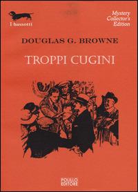 Troppi cugini - Douglas G. Browne - copertina