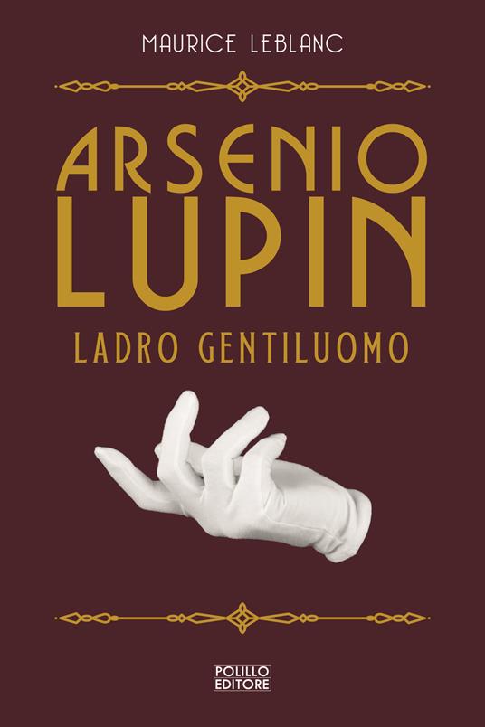 Arsenio Lupin, ladro gentiluomo. Vol. 1 - Maurice Leblanc - copertina