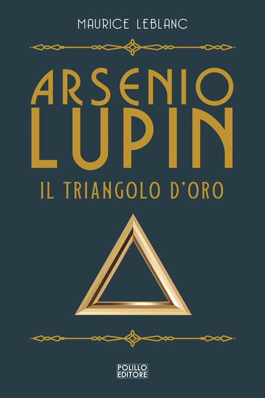 Arsenio Lupin. Il triangolo d'oro. Vol. 2 - Maurice Leblanc - copertina