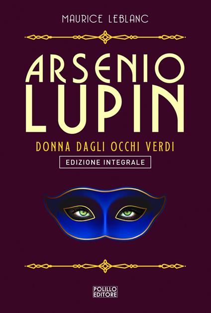 Arsenio Lupin. La signorina dagli occhi verdi. Ediz. integrale. Vol. 13 - Maurice Leblanc - copertina