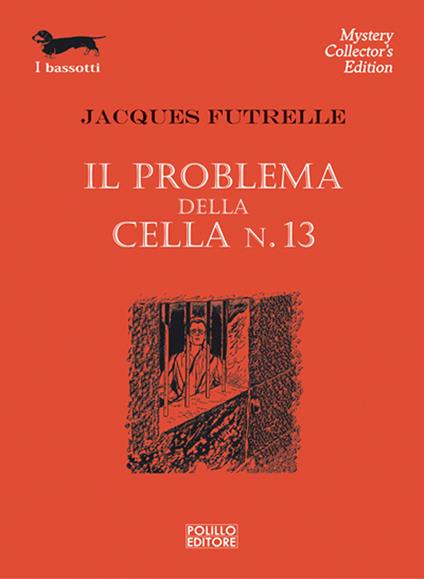 Il problema della cella n°13 - Jacques Futrelle,Giovanni Viganò - ebook