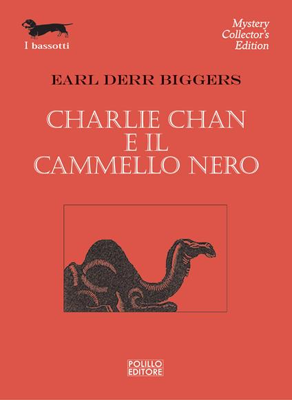 Charlie Chan e il cammello nero - Earl D. Biggers,Lia Volpatti - ebook