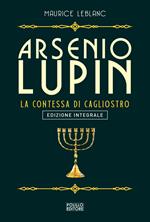 Arsenio Lupin. La contessa di Cagliostro. Ediz. integrale. Vol. 4