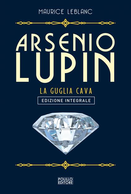 Arsenio Lupin. La guglia cava. Ediz. integrale. Vol. 5 - Maurice Leblanc,Francesca Cervelli - ebook