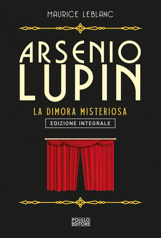Arsenio Lupin. La dimora misteriosa. Ediz. integrale. Vol. 7 - Maurice Leblanc,Francesca Cervelli - ebook