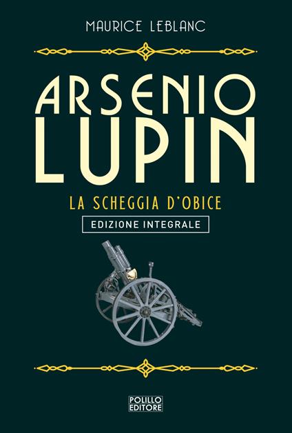 Arsenio Lupin. La scheggia d'obice. Ediz. integrale. Vol. 8 - Maurice Leblanc,Pietro Volpe - ebook