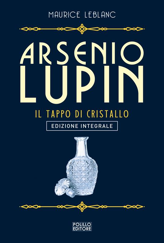 Arsenio Lupin. Il tappo di cristallo. Ediz. integrale. Vol. 9 - Maurice Leblanc,Francesca Cervelli - ebook