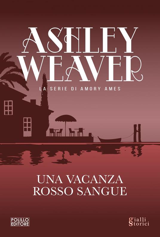 Una vacanza rosso sangue - Ashley Weaver,Francesco Vitellini - ebook