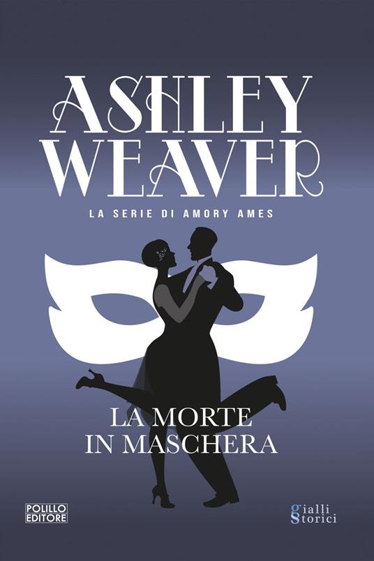 La morte in maschera - Ashley Weaver,Rosaria Manuela Distefano - ebook