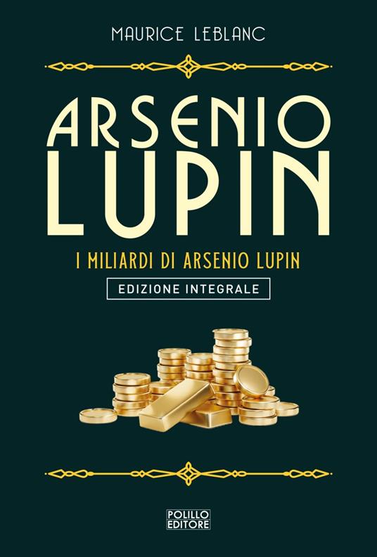 Arsenio Lupin. I miliardi di Arsenio Lupin - Maurice Leblanc,Michela Roasio - ebook