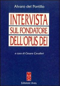 Intervista sul fondatore dell'Opus Dei - Alvaro Del Portillo - copertina