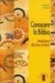 Conoscere la Bibbia. Introduzione alla Sacra Scrittura - Josemaria Monforte - copertina