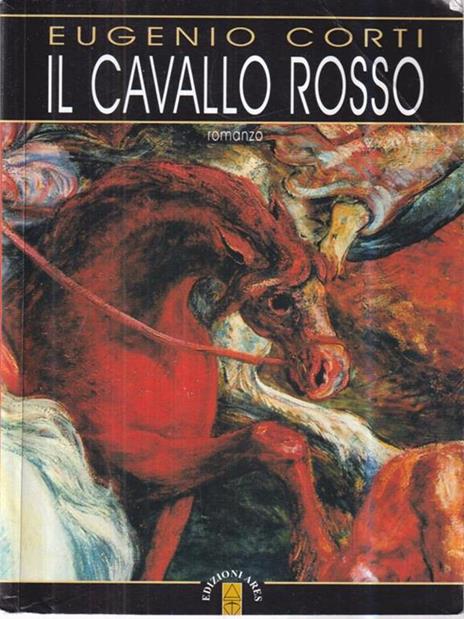 Il cavallo rosso - Eugenio Corti - 3