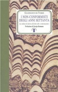 I non conformisti degli anni '70 - Gianfranco De Turris - copertina